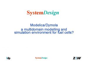System Design ModelicaDymola a multidomain modelling and simulation