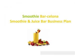 Business plan for juice bar Business plan for juice bar