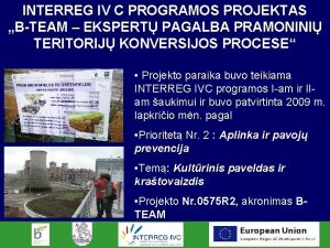 INTERREG IV C PROGRAMOS PROJEKTAS BTEAM EKSPERT PAGALBA