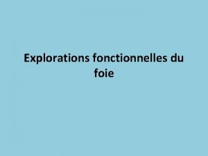 Explorations fonctionnelles du foie Tests explorant les capacits