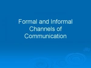 Formal channels of communication Formal channels of communication