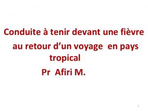 Conduite tenir devant une fivre au retour dun