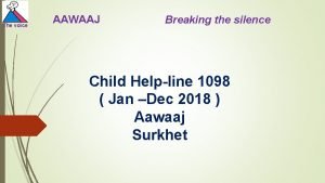 The voice AAWAAJ Breaking the silence Child Helpline