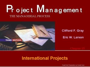 THE MANAGERIAL PROCESS Clifford F Gray Eric W