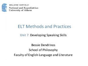 ELT Methods and Practices Unit 7 Developing Speaking