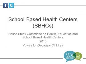 SchoolBased Health Centers SBHCs House Study Committee on