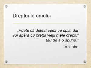 Drepturile omului Poate c detest ceea ce spui