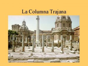 La Columna Trajana ESQUEMA Context histric Anlisi formal