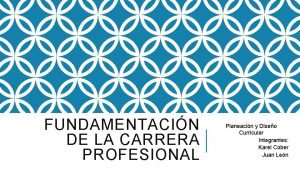 FUNDAMENTACIN DE LA CARRERA PROFESIONAL Planeacin y Diseo