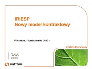 IRi ESP Nowy model kontraktowy Warszawa 16 padziernika