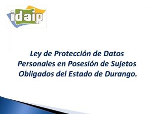 Ley de Proteccin de Datos Personales en Posesin