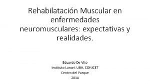 Rehabilatacin Muscular en enfermedades neuromusculares expectativas y realidades