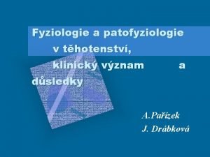 Fyziologie a patofyziologie v thotenstv klinick vznam a