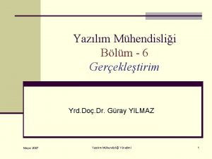 Yazlm Mhendislii Blm 6 Gerekletirim Yrd Do Dr