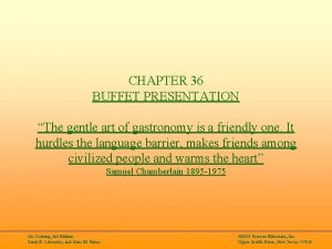 CHAPTER 36 BUFFET PRESENTATION The gentle art of