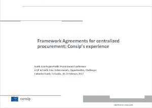 Framework Agreements for centralized procurement Consips experience South
