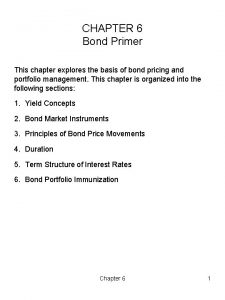 CHAPTER 6 Bond Primer This chapter explores the