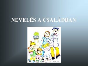 NEVELS A CSALDBAN A csald A csald fogalma