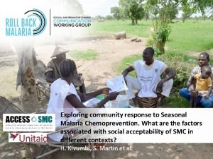 Exploring community response to Seasonal Malaria Chemoprevention What