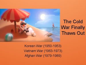 The Cold War Finally Thaws Out Korean War