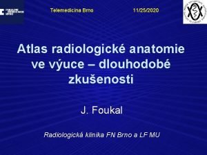 Telemedicna Brno 11252020 Atlas radiologick anatomie ve vuce