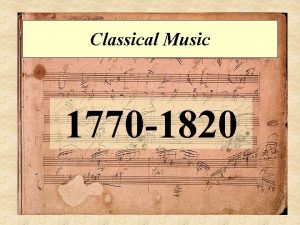 Classical Music 1770 1820 1750 1770 Active but