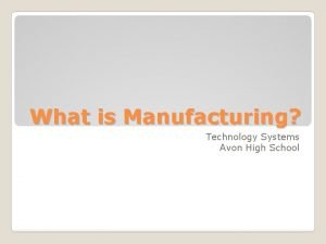 What is Manufacturing Technology Systems Avon High School