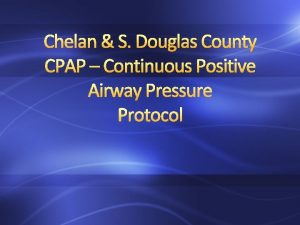 Chelan S Douglas County CPAP Continuous Positive Airway