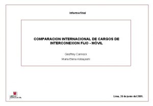 Informe final COMPARACION INTERNACIONAL DE CARGOS DE INTERCONEXION