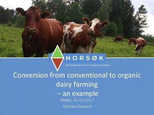 Conversion from conventional to organic dairy farming an