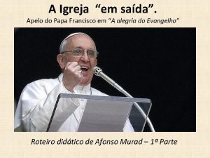 A Igreja em sada Apelo do Papa Francisco