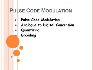 Pulse code modulation and demodulation