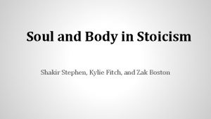 Soul and Body in Stoicism Shakir Stephen Kylie