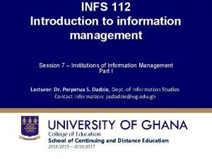 INFS 112 Introduction to information management Session 7