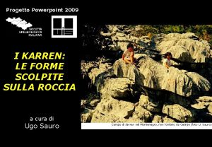 Progetto Powerpoint 2009 I KARREN LE FORME SCOLPITE
