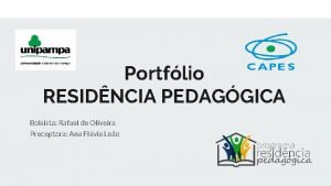 Portflio RESIDNCIA PEDAGGICA Bolsista Rafael de Oliveira Preceptora