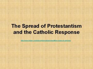 The spread of protestantism and the catholic response