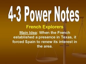 French Explorers Main Idea When the French established