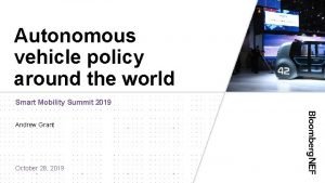 Autonomous vehicle policy around the world Smart Mobility