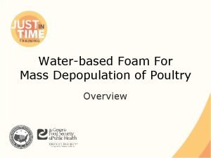 Waterbased Foam For Mass Depopulation of Poultry Overview