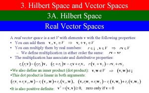 3 Hilbert Space and Vector Spaces 3 A