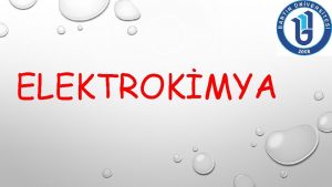 ELEKTROKMYA ELEKTROKMYASAL TERM VE KAVRAMLAR ELEKTROLTK LETKENLK yon