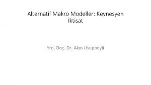 Alternatif Makro Modeller Keynesyen ktisat Yrd Do Dr