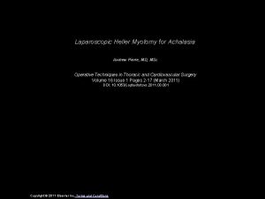 Laparoscopic Heller Myotomy for Achalasia Andrew Pierre MD