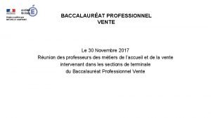 BACCALAURAT PROFESSIONNEL VENTE Le 30 Novembre 2017 Runion