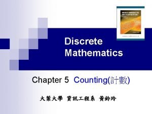 Discrete Mathematics Chapter 5 Counting Example 7 How