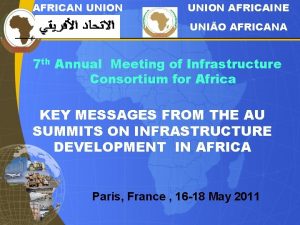 AFRICAN UNION AFRICAINE UNIO AFRICANA 7 th Annual