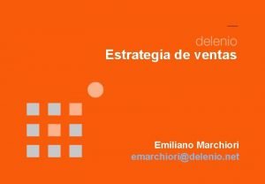 Estrategia de ventas Emiliano Marchiori emarchioridelenio net La