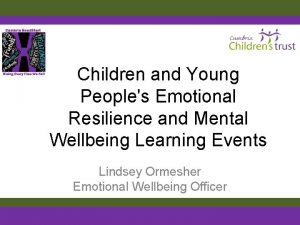 Children and Young Peoples Emotional Resilience and Mental