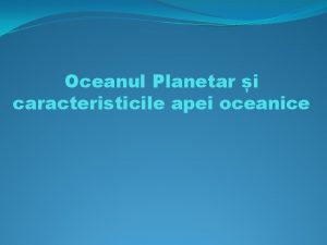 Oceanul planetar este reprezentat de